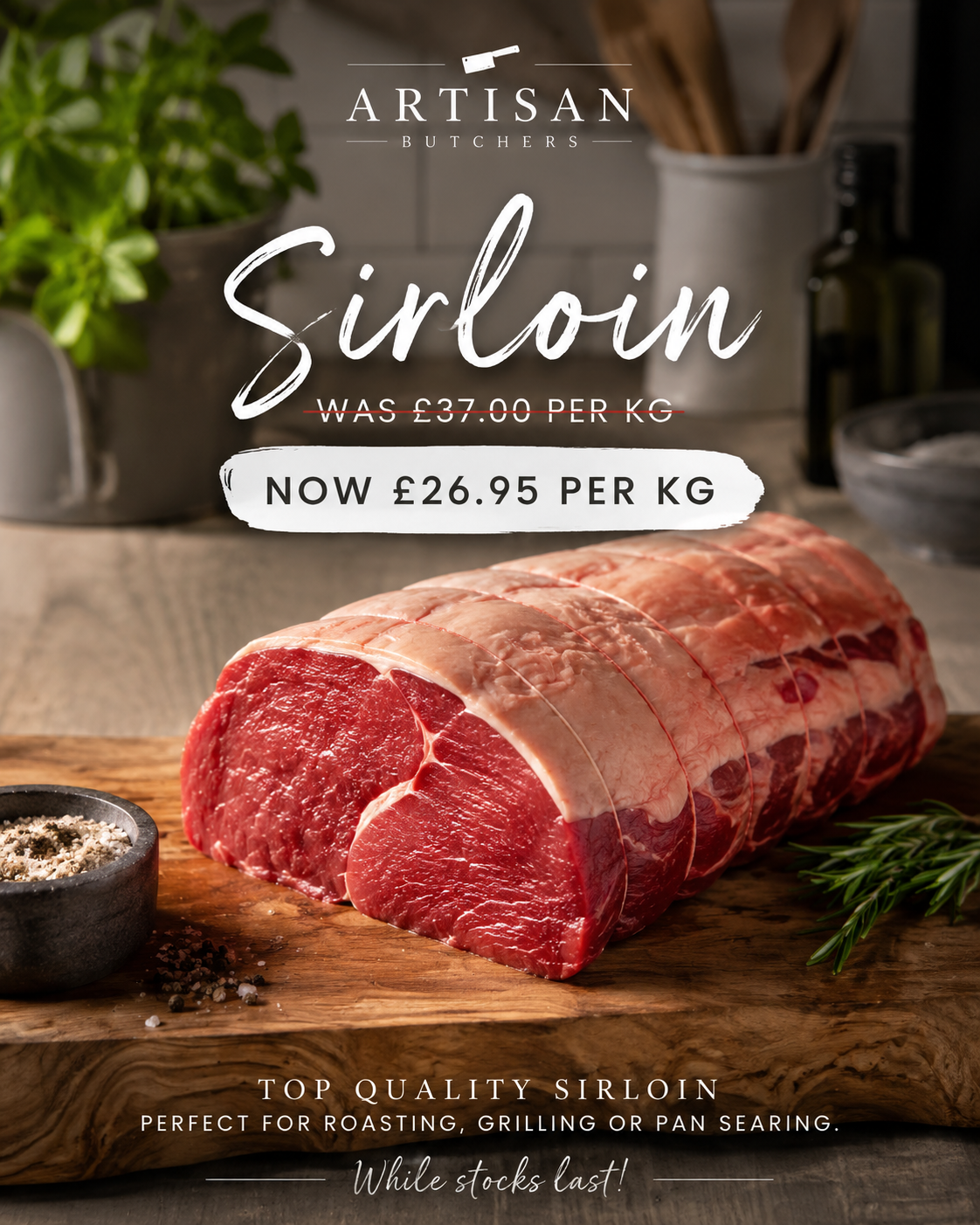 Beef Sirloin Joint Offer - Only 26.95 per kg!