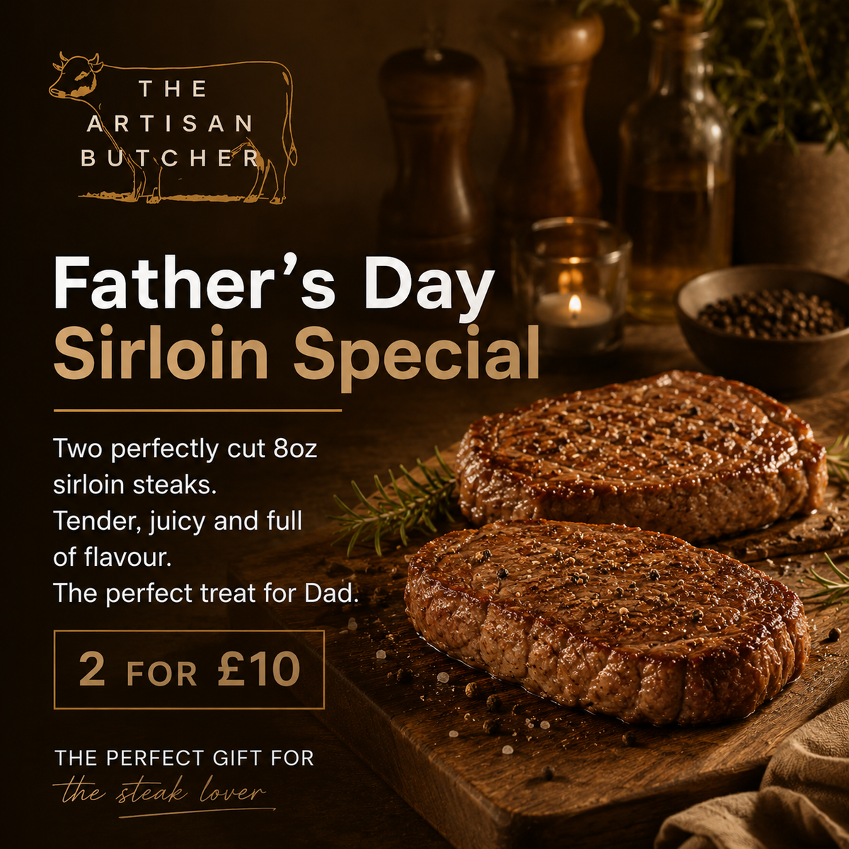 Fathers Day  2 X Sirloin Steaks Special Offer
